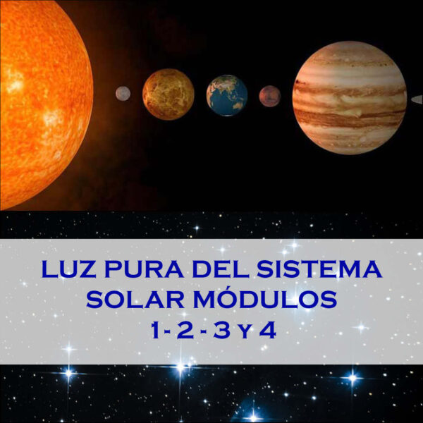 Luz Pura del Sistema Solar. Módulos 1, 2, 3 y 4