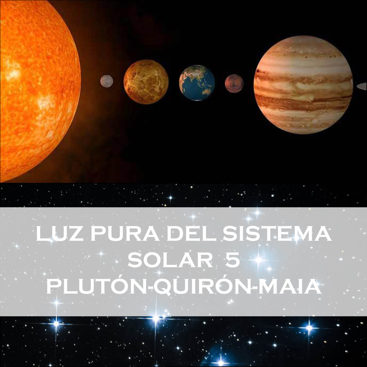 Quinto módulo Luz Pura del Sistema Solar. Plutón-Quirón-Maya