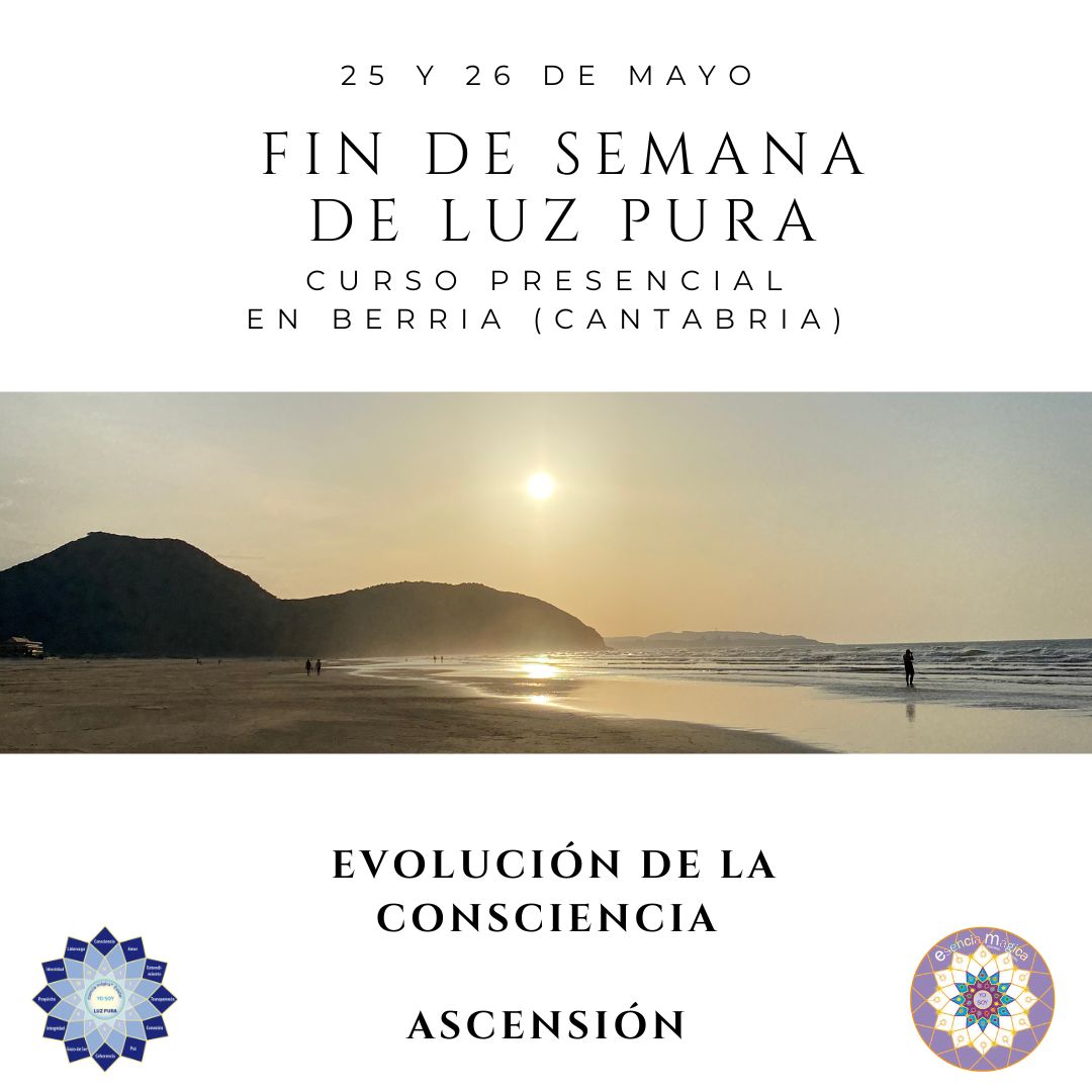 En estos encuentros tenemos como objetivo principal coger precisión en la aplicación práctica de las 12 cualidades de la Luz Pura. 25 y 26 de Mayo en Berria (Cantabria)